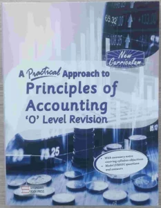 A Practical Approach To Principles Of Accounting O' Level Revision