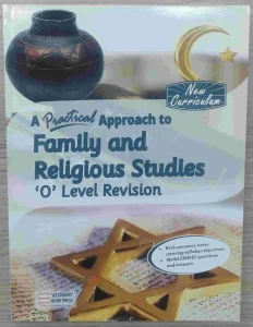 A Practical Approach To Family & Religious Studies O Level Revision Guide