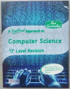 A Practical Approach To Computer Science O Level Revision Guide