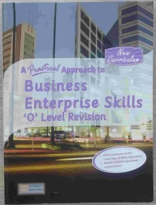 A Practical Approach To Business Enterprise O Level Revision Guide