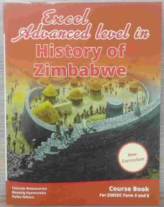 Excel Advanced Level In History Of Zimbabwe Course Book (form 5 & 6)